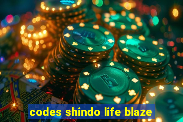 codes shindo life blaze